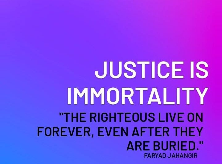 Justice is immortality